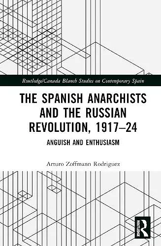 The Spanish Anarchists and the Russian Revolution, 1917–24 cover