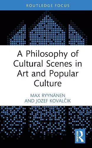 A Philosophy of Cultural Scenes in Art and Popular Culture cover