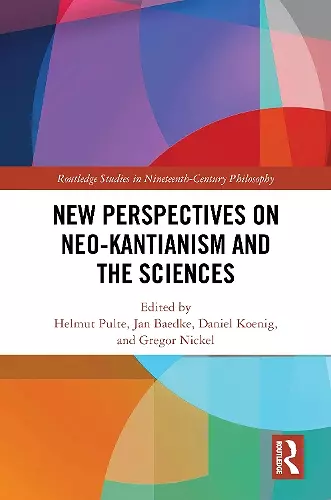 New Perspectives on Neo-Kantianism and the Sciences cover