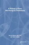 A Manual of Basic Microsurgical Techniques cover