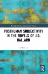 Posthuman Subjectivity in the Novels of J.G. Ballard cover