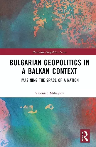 Bulgarian Geopolitics in a Balkan Context cover