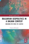 Bulgarian Geopolitics in a Balkan Context cover