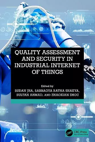 Quality Assessment and Security in Industrial Internet of Things cover