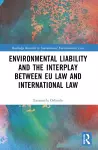 Environmental Liability and the Interplay between EU Law and International Law cover