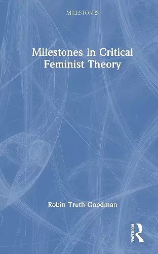 Milestones in Critical Feminist Theory cover