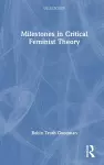 Milestones in Critical Feminist Theory cover