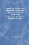 Cyber and Face-to-Face Aggression and Bullying among Children and Adolescents cover