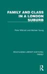 Family and Class in a London Suburb cover