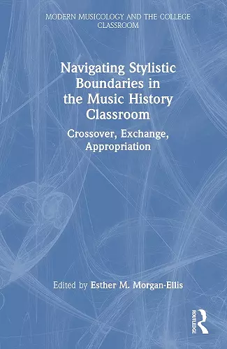 Navigating Stylistic Boundaries in the Music History Classroom cover