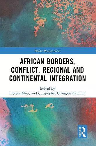 African Borders, Conflict, Regional and Continental Integration cover