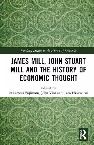 James Mill, John Stuart Mill, and the History of Economic Thought cover