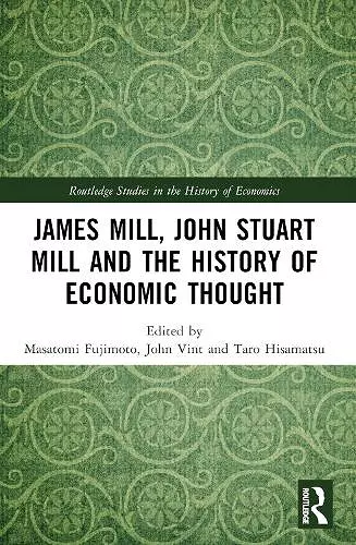James Mill, John Stuart Mill, and the History of Economic Thought cover