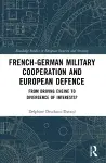 French-German Military Cooperation and European Defence cover