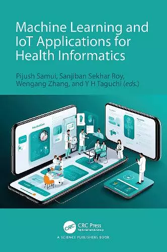 Machine Learning and IoT Applications for Health Informatics cover
