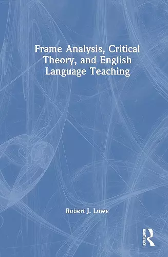 Frame Analysis, Critical Theory, and English Language Teaching cover