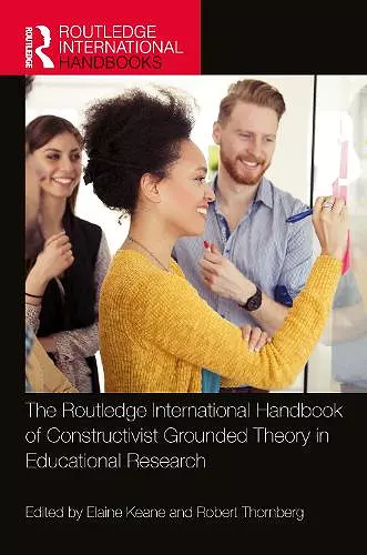 The Routledge International Handbook of Constructivist Grounded Theory in Educational Research cover