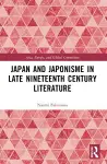 Japan and Japonisme in Late Nineteenth Century Literature cover