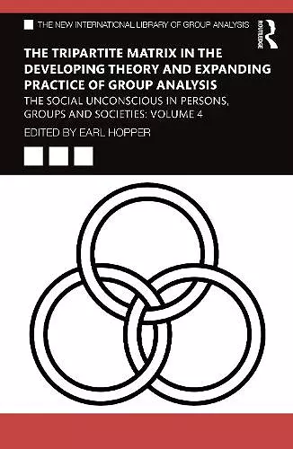 The Tripartite Matrix in the Developing Theory and Expanding Practice of Group Analysis cover