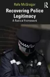 Recovering Police Legitimacy cover