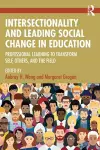 Intersectionality and Leading Social Change in Education cover