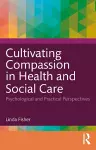 Cultivating Compassion in Health and Social Care cover