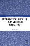 Environmental Justice in Early Victorian Literature cover