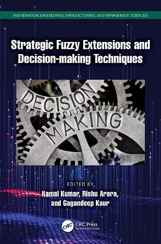 Strategic Fuzzy Extensions and Decision-making Techniques cover