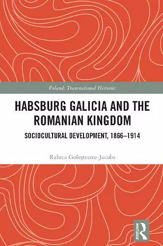 Habsburg Galicia and the Romanian Kingdom cover