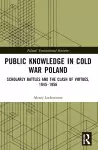 Public Knowledge in Cold War Poland cover