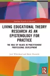 Living Educational Theory Research as an Epistemology for Practice cover