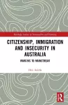 Citizenship, Immigration and Insecurity in Australia cover