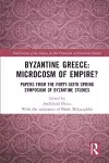 Byzantine Greece: Microcosm of Empire? cover