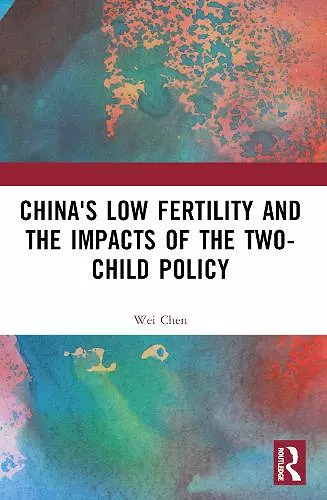 China's Low Fertility and the Impacts of the Two-Child Policy cover