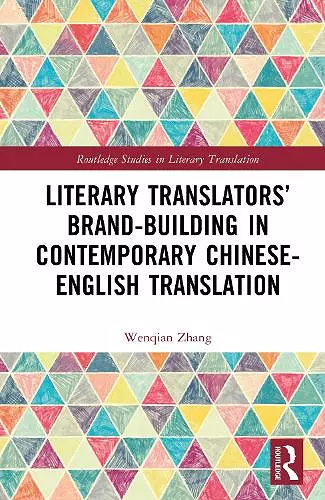 Literary Translators’ Brand-Building in Contemporary Chinese-English Translation cover