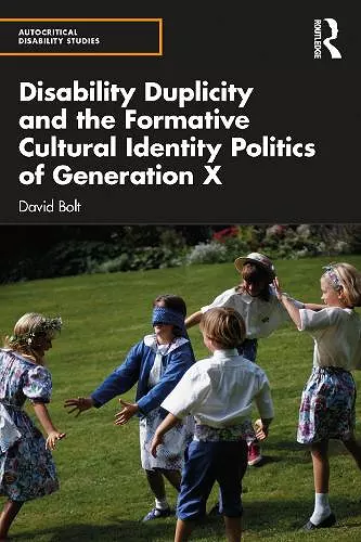 Disability Duplicity and the Formative Cultural Identity Politics of Generation X cover