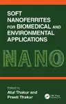 Soft Nanoferrites for Biomedical and Environmental Applications cover