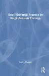 Brief Narrative Practice in Single-Session Therapy cover