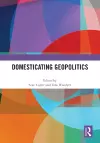 Domesticating Geopolitics cover