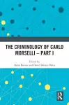 The Criminology of Carlo Morselli - Part I cover