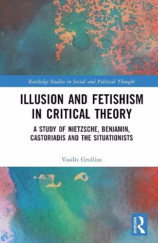 Illusion and Fetishism in Critical Theory cover