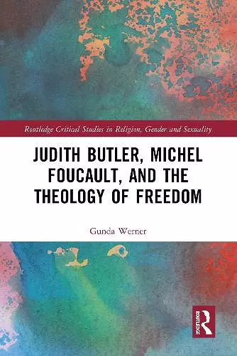 Judith Butler, Michel Foucault, and the Theology of Freedom cover