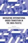 Navigating International Order Transition in the Indo-Pacific cover