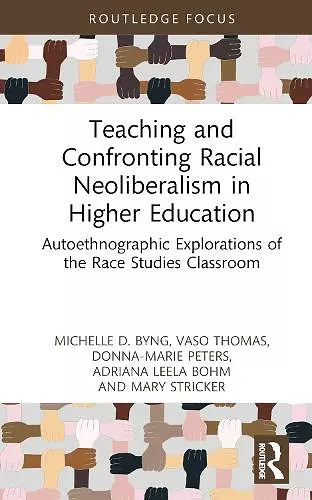 Teaching and Confronting Racial Neoliberalism in Higher Education cover