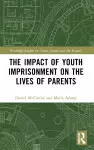 The Impact of Youth Imprisonment on the Lives of Parents cover