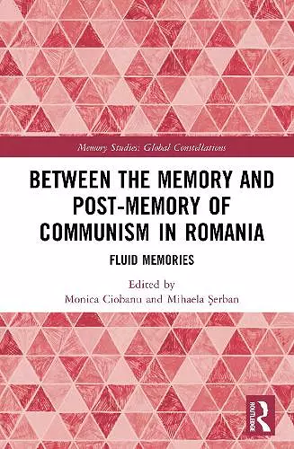 Between the Memory and Post-Memory of Communism in Romania cover