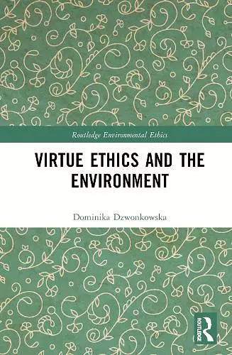 Virtue Ethics and the Environment cover