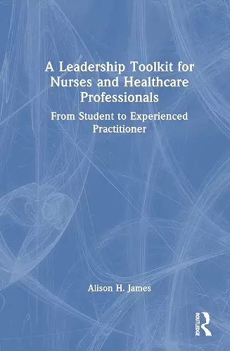 A Leadership Toolkit for Nurses and Healthcare Professionals cover