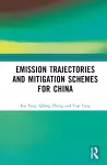 Emission Trajectories and Mitigation Schemes for China cover