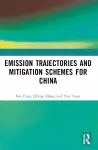 Emission Trajectories and Mitigation Schemes for China cover